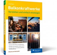 Balkonkraftwerke, Jörg Rippel, Praktischer Ratgeber für DIY Solaranlagen, 192 Seiten